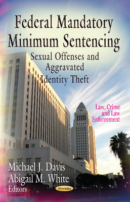 Davis M.J. - Federal Mandatory Minimum Sentencing: Sexual Offenses & Aggravated Identity Theft - 9781620819883 - V9781620819883