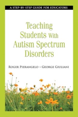 Roger Pierangelo - Teaching Students with Autism Spectrum Disorders - 9781620872208 - V9781620872208