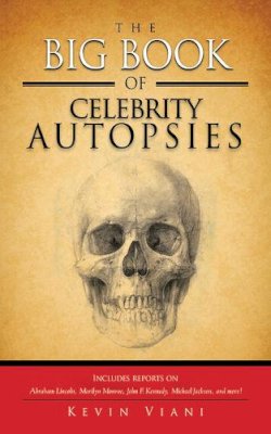 Kevin Viani - The Big Book of Celebrity Autopsies - 9781620877197 - V9781620877197