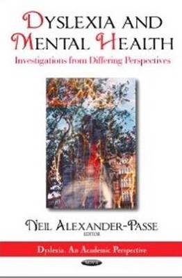 Alexander-Passe - Dyslexia & Mental Health: Investigations from Differing Perspectives - 9781621004325 - V9781621004325