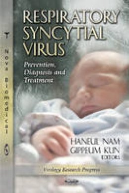 Nam H. - Respiratory Syncytial Virus: Prevention, Diagnosis & Treatment - 9781621008354 - V9781621008354