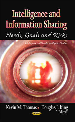 K M Thomas - Intelligence & Information Sharing: Needs, Goals & Risks - 9781621008392 - V9781621008392
