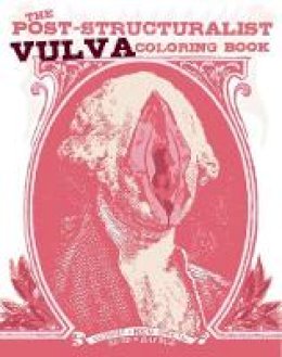 Elly Blue - The Post-Structuralist Vulva Coloring Book - 9781621061380 - V9781621061380