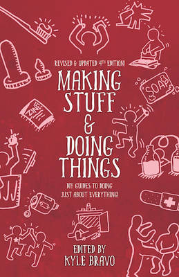 Kyle Bravo - Making Stuff & Doing Things (4th Edition): DIY Guides to Just About Everything - 9781621066477 - V9781621066477