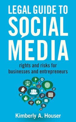 Kimberly A Houser - Legal Guide to Social Media - 9781621532675 - V9781621532675