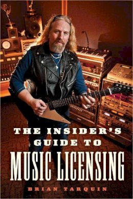 Brian Tarquin - The Insider's Guide to Music Licensing - 9781621533962 - V9781621533962