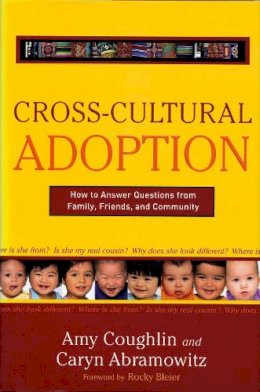 Abramowitz, Caryn; Coughlin, Amy - Cross-Cultural Adoption - 9781621571865 - V9781621571865