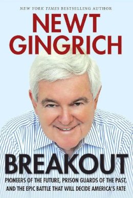 Newt Gingrich - Breakout - 9781621572817 - V9781621572817