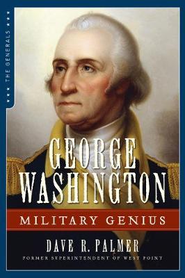 Dave Richard Palmer - George Washington: Military Genius - 9781621573722 - V9781621573722