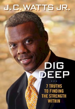 J. C. Watts - Dig Deep - 9781621574606 - V9781621574606