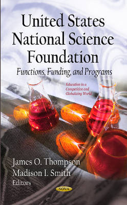 J O Thompson - U.S. National Science Foundation: Functions, Funding & Programs - 9781622570072 - V9781622570072