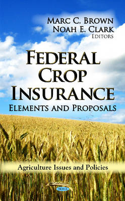 Brown M.C. - Federal Crop Insurance: Elements & Proposals - 9781622570096 - V9781622570096