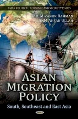 Md Mizanur Rahman (Ed.) - Asian Migration Policy: South, Southeast & East Asia - 9781622570201 - V9781622570201