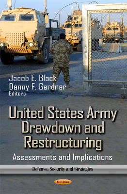 Jacob E Black - United States Army Drawdown & Restructuring: Assessments & Implications - 9781622574834 - V9781622574834