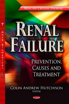 Hutchinson C.A. - Renal Failure: Prevention, Causes & Treatment - 9781622578245 - V9781622578245