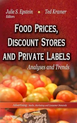 Julie S Epstein - Food Prices, Discount Stores & Private Labels: Analyses & Trends - 9781622578726 - V9781622578726