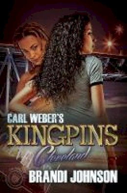 Brandi Johnson - Carl Weber´s Kingpins: Cleveland - 9781622864867 - V9781622864867