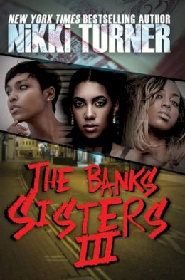 Nikki Turner - The Banks Sisters 3 - 9781622867677 - V9781622867677