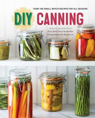 Rockridge Press - DIY Canning: Over 100 Small-Batch Recipes for All Seasons - 9781623154394 - V9781623154394