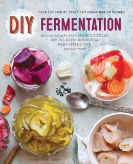 Rockridge Press - DIY Fermentation: Over 100 Step-By-Step Home Fermentation Recipes - 9781623155285 - V9781623155285