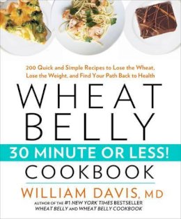 William Davis - Wheat belly 30-minute (or less!) cookbook - 9781623362089 - V9781623362089