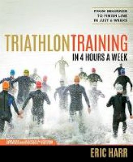 Eric Harr - Triathlon Training in Four Hours a Week - 9781623365592 - V9781623365592