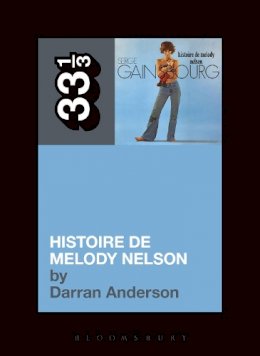 Darran Anderson - Serge Gainsbourg´s Histoire de Melody Nelson - 9781623562878 - V9781623562878