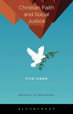 Vic McCracken - Christian Faith and Social Justice: Five Views - 9781623568184 - V9781623568184