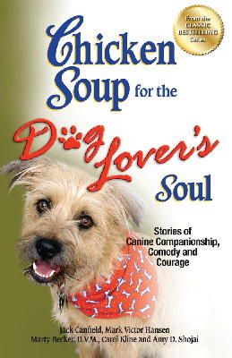 Canfield, Jack (The Foundation For Self-Esteem); Hansen, Mark Victor; Becker, Marty, D.V.M; Kline, Carol; Shojai, Amy D - Chicken Soup for the Dog Lover's Soul - 9781623610340 - V9781623610340