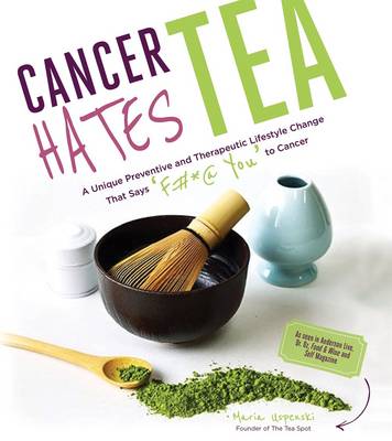 Maria Unspenski - Cancer Hates Tea - 9781624143120 - V9781624143120