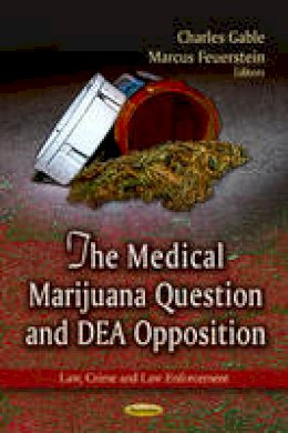 Charles Gable - Medical Marijuana Question & DEA Opposition - 9781624170805 - V9781624170805