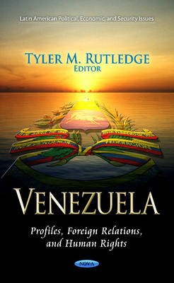 Tyler M Rutledge - Venezuela: Profiles, Foreign Relations & Human Rights - 9781624171925 - V9781624171925
