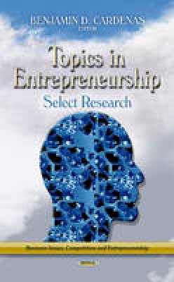 B D Cardenas - Topics in Entrepreneurship: Select Research - 9781624172373 - V9781624172373