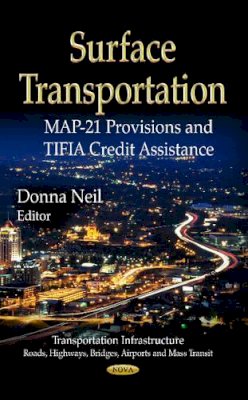 Donna Neil - Surface Transportation: MAP-21 Provisions & TIFIA Credit Assistance - 9781624174315 - V9781624174315
