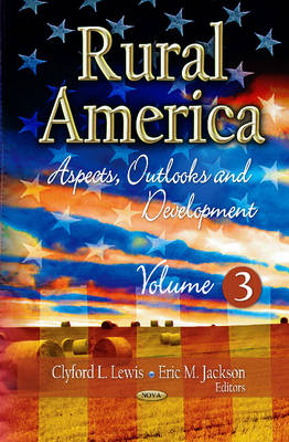 Lewis C.L. - Rural America: Aspects, Outlooks & Development -- Volume 3 - 9781624175220 - V9781624175220