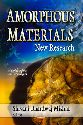 Shivani Bhar Mishra - Amorphous Materials: New Research - 9781624176784 - V9781624176784