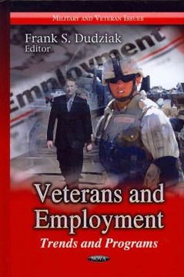 Frank S Dudziak - Veterans & Employment: Trends & Programs - 9781624176869 - V9781624176869