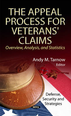 Andy M Tarnow - Appeal Process for Veterans´ Claims: Overview, Analysis & Statistics - 9781624176890 - V9781624176890