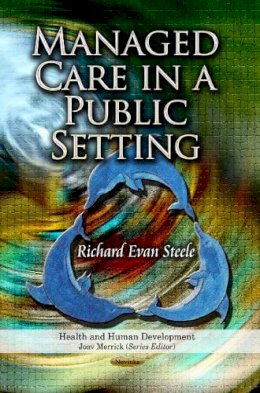 R E Steele - Managed Care in a Public Setting - 9781624179709 - V9781624179709