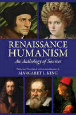 M L King - Renaissance Humanism: An Anthology of Sources - 9781624661112 - V9781624661112