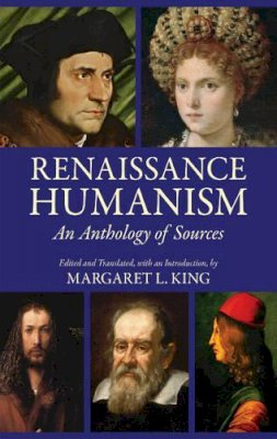 King M.L. - Renaissance Humanism: An Anthology of Sources - 9781624661129 - V9781624661129