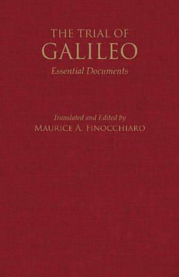 Maurice Finocchiaro - The Trial of Galileo. Essential Documents.  - 9781624661334 - V9781624661334