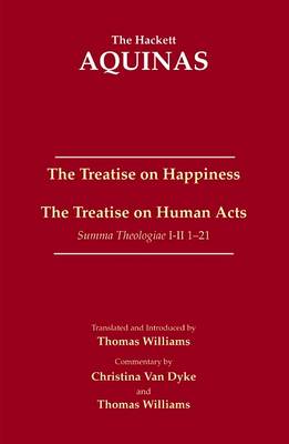 Saint Thomas Aquinas - The Treatise on Happiness: The Treatise on Human Acts - 9781624665301 - V9781624665301