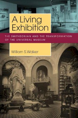 William S. Walker - Living Exhibition - 9781625340269 - V9781625340269