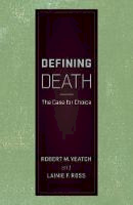 Robert M. Veatch - Defining Death: The Case for Choice - 9781626163553 - V9781626163553