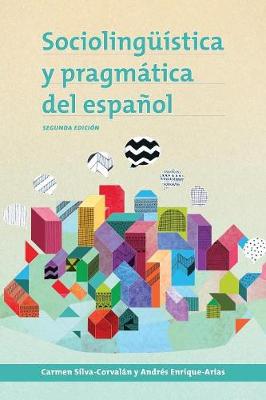 Carmen Silva-Corvalan - Sociolinguistica y pragmatica del espanol: segunda edicion - 9781626163959 - V9781626163959