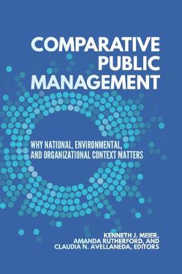 Kenneth Et Al Meier - Comparative Public Management: Why National, Environmental, and Organizational Context Matters - 9781626164017 - V9781626164017