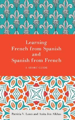 Patricia V. Lunn - Learning French from Spanish and Spanish from French: A Short Guide - 9781626164253 - V9781626164253 Patricia V. Lunn - Learning French from Spanish and Spanish from French: A Short Guide - 9781626164253 - V9781626164253