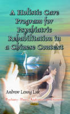 Luk A.L. - Holistic Care Program for Psychiatric Rehabilitation in a Chinese Context - 9781626180048 - V9781626180048