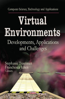 Stephanie Trautman - Virtual Environments: Developments, Applications & Challenges - 9781626180901 - V9781626180901